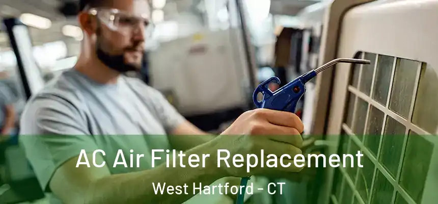  AC Air Filter Replacement West Hartford - CT