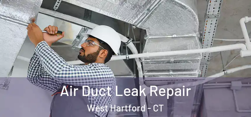  Air Duct Leak Repair West Hartford - CT
