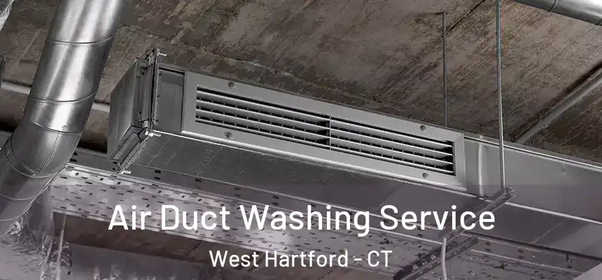 Air Duct Washing Service West Hartford - CT