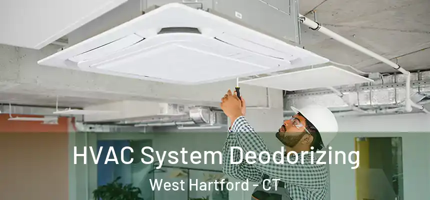  HVAC System Deodorizing West Hartford - CT