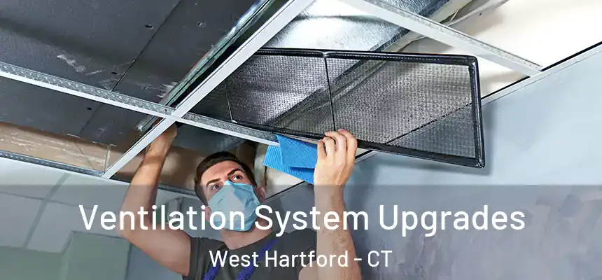 Ventilation System Upgrades West Hartford - CT